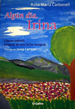 ALGÚN-DIA-IRINA-CANCER-UNFANTIL-HISTORIA-DE-UNA-LUCHA-DESIGUAL